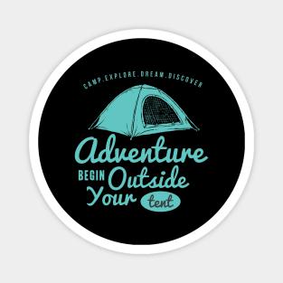 Adventure Begin Outside Your Tent Magnet